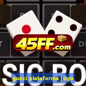gucci plataforma jogo